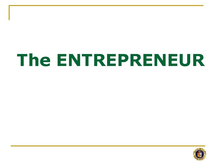 The ENTREPRENEUR 