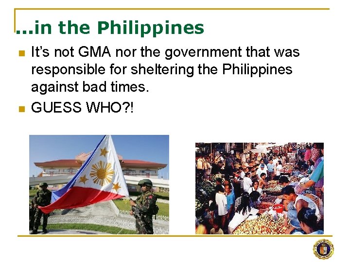 . . . in the Philippines n n It’s not GMA nor the government