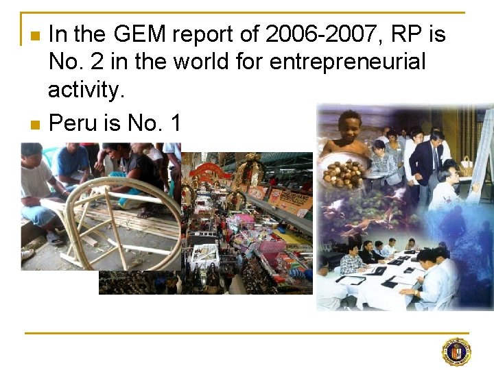 In the GEM report of 2006 -2007, RP is No. 2 in the world