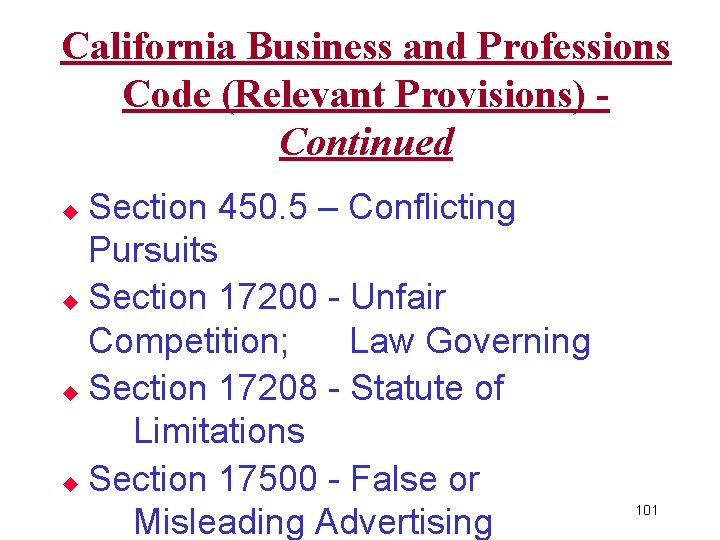 California Business and Professions Code (Relevant Provisions) Continued Section 450. 5 – Conflicting Pursuits