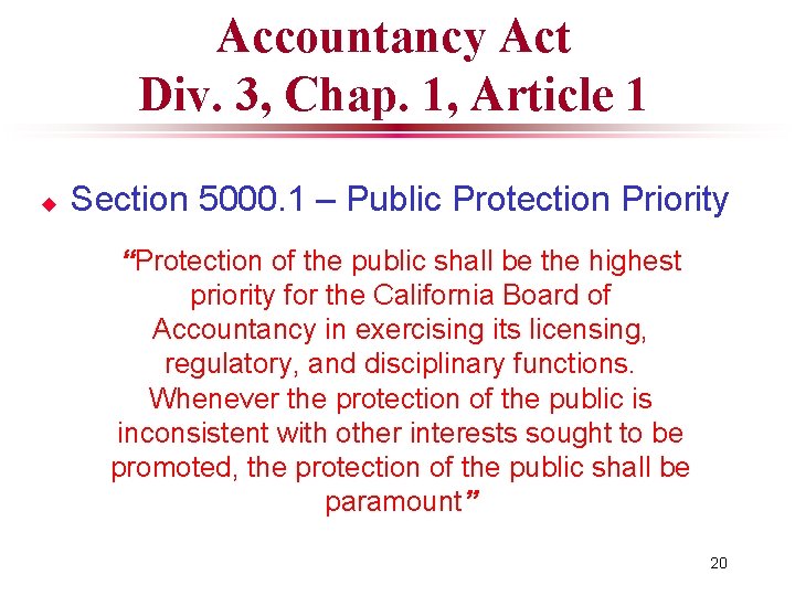 Accountancy Act Div. 3, Chap. 1, Article 1 u Section 5000. 1 – Public
