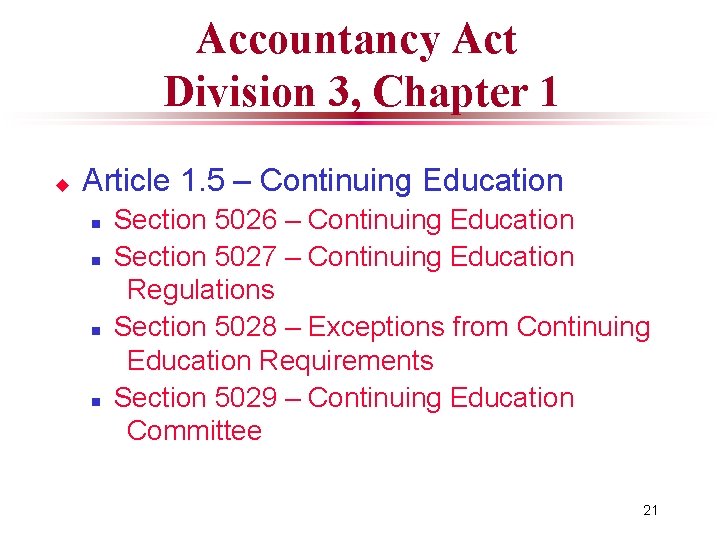Accountancy Act Division 3, Chapter 1 u Article 1. 5 – Continuing Education n