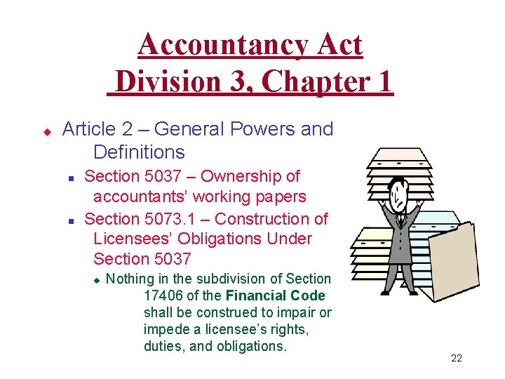 Accountancy Act Division 3, Chapter 1 u Article 2 – General Powers and Definitions