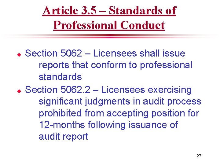 Article 3. 5 – Standards of Professional Conduct u u Section 5062 – Licensees