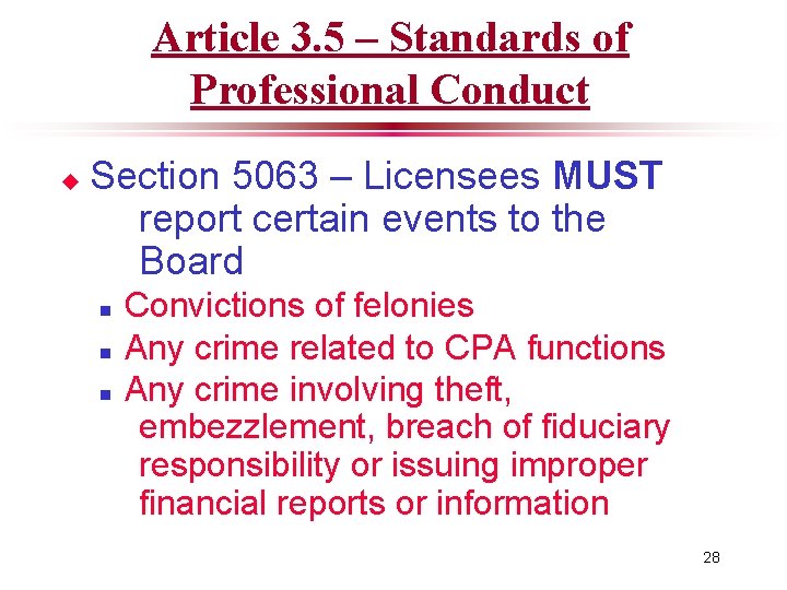 Article 3. 5 – Standards of Professional Conduct u Section 5063 – Licensees MUST