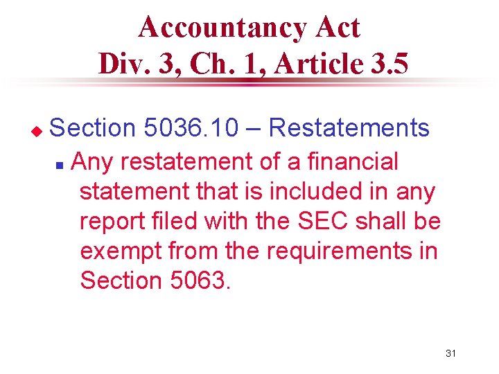 Accountancy Act Div. 3, Ch. 1, Article 3. 5 u Section 5036. 10 –