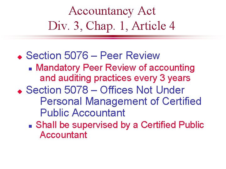 Accountancy Act Div. 3, Chap. 1, Article 4 u Section 5076 – Peer Review
