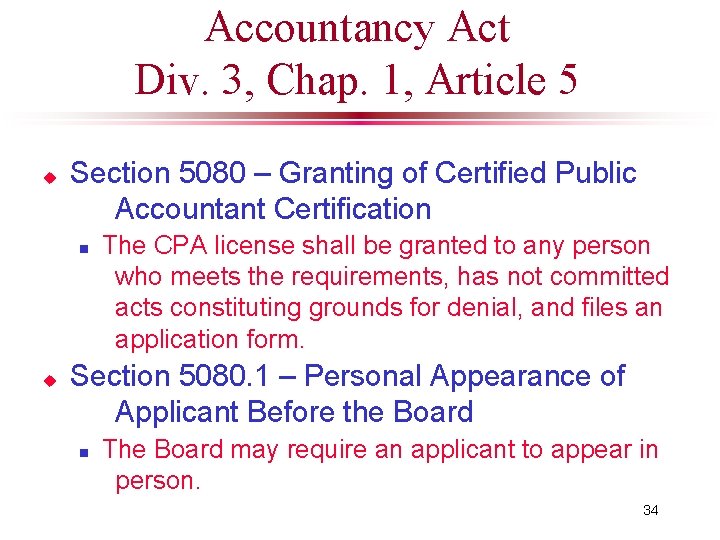 Accountancy Act Div. 3, Chap. 1, Article 5 u Section 5080 – Granting of