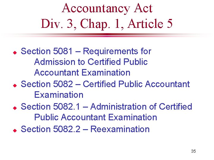 Accountancy Act Div. 3, Chap. 1, Article 5 u u Section 5081 – Requirements