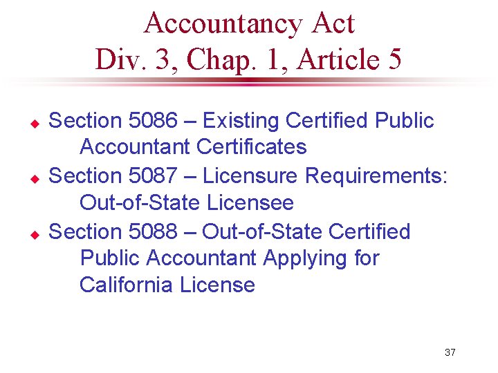 Accountancy Act Div. 3, Chap. 1, Article 5 u u u Section 5086 –