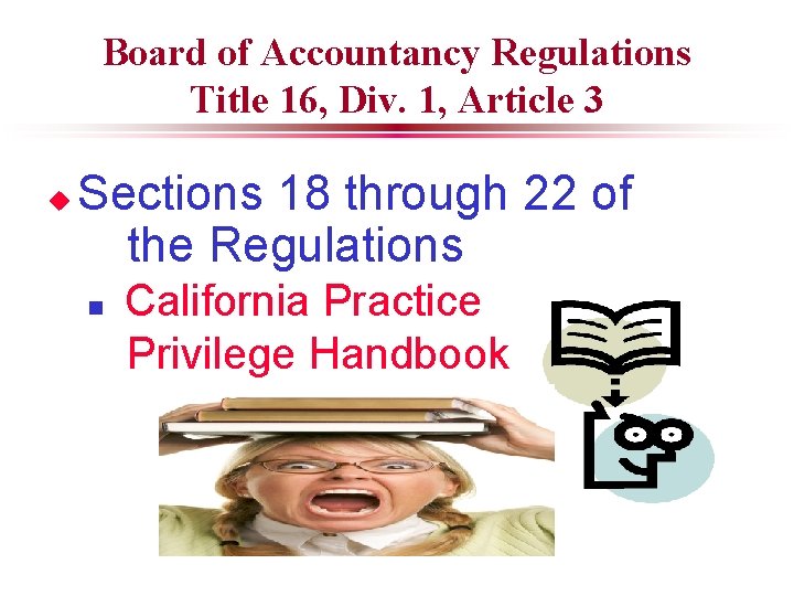 Board of Accountancy Regulations Title 16, Div. 1, Article 3 u Sections 18 through