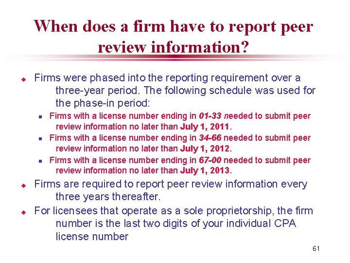 When does a firm have to report peer review information? u Firms were phased