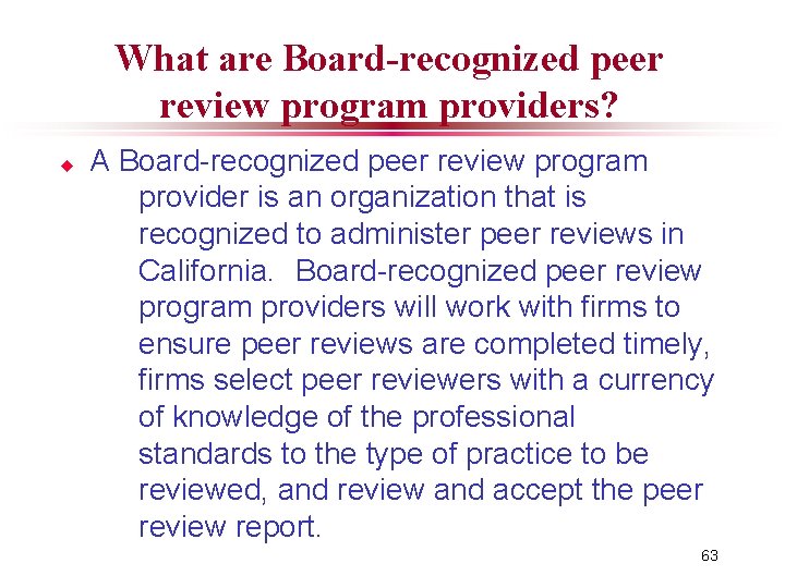 What are Board-recognized peer review program providers? u A Board-recognized peer review program provider