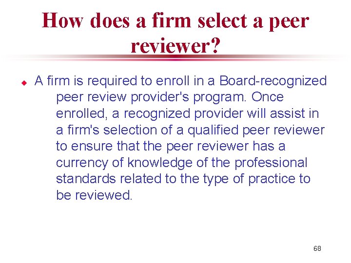 How does a firm select a peer reviewer? u A firm is required to