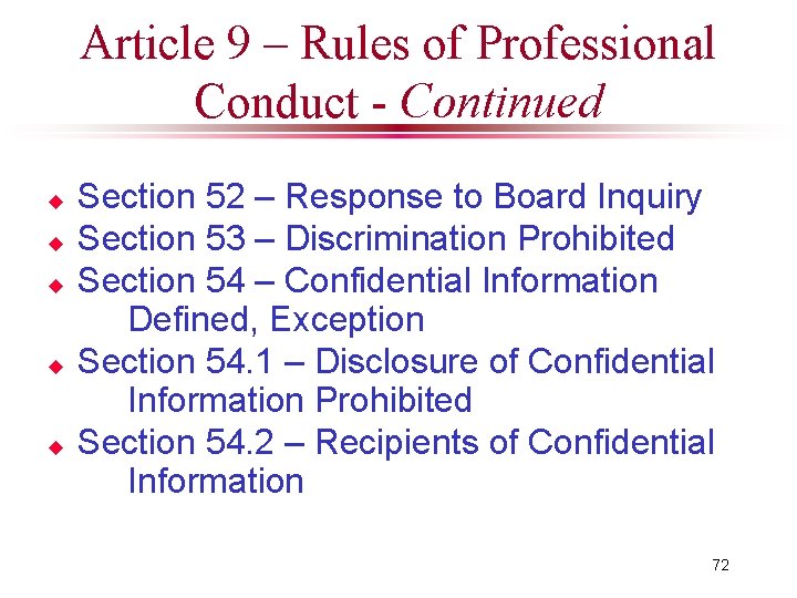 Article 9 – Rules of Professional Conduct - Continued u u u Section 52