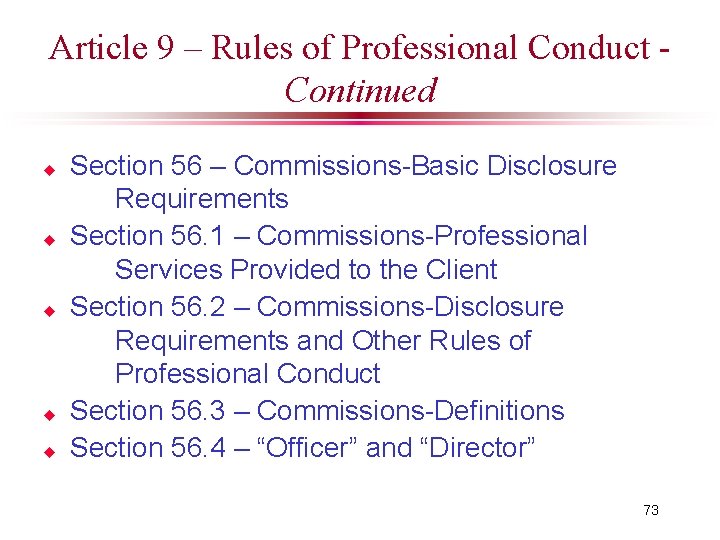Article 9 – Rules of Professional Conduct Continued u u u Section 56 –