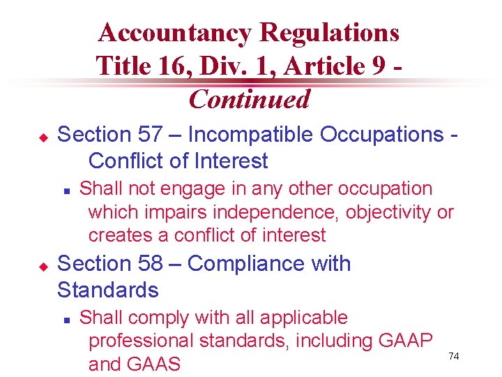 Accountancy Regulations Title 16, Div. 1, Article 9 Continued u Section 57 – Incompatible