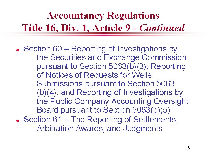 Accountancy Regulations Title 16, Div. 1, Article 9 - Continued u u Section 60