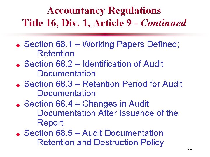 Accountancy Regulations Title 16, Div. 1, Article 9 - Continued u u u Section