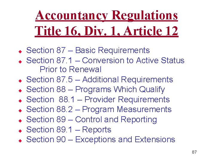 Accountancy Regulations Title 16, Div. 1, Article 12 u u u u u Section