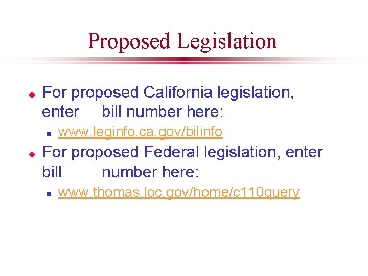 Proposed Legislation u For proposed California legislation, enter bill number here: n u www.