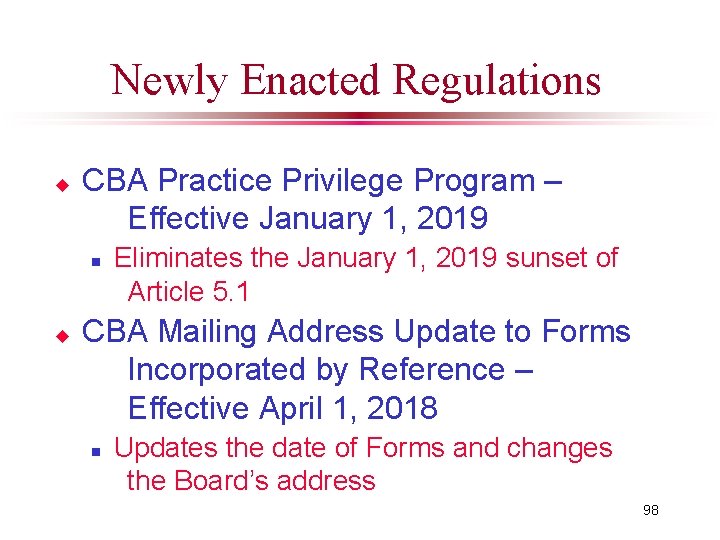 Newly Enacted Regulations u CBA Practice Privilege Program – Effective January 1, 2019 n