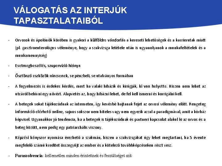 VÁLOGATÁS AZ INTERJÚK TAPASZTALATAIBÓL - Orvosok és ápolónők körében is gyakori a külföldre vándorlás