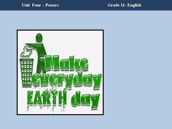 Unit Four – Posters Grade 11 - English Unit Four – Posters Grade 11 - English
