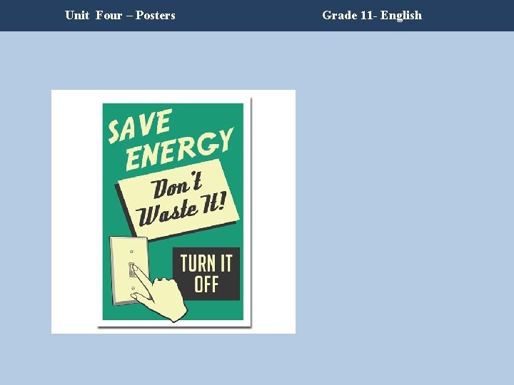 Unit Four – Posters Grade 11 - English Unit Four – Posters Grade 11 - English