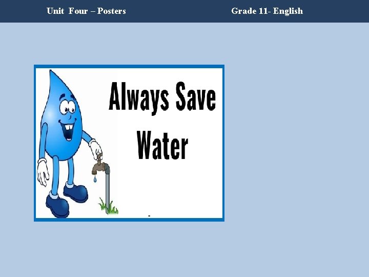Unit Four – Posters Grade 11 - English Unit Four – Posters Grade 11 - English