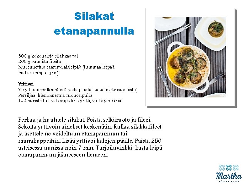 Silakat etanapannulla 500 g kokonaista silakkaa tai 200 g valmiita fileitä Murennettua saaristolaisleipää (tummaa