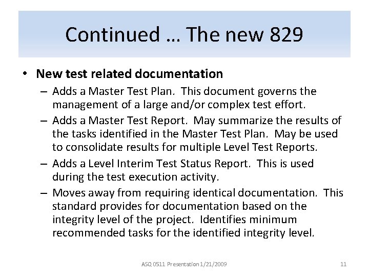 Continued … The new 829 • New test related documentation – Adds a Master