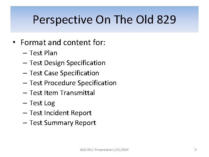 Perspective On The Old 829 • Format and content for: – Test Plan –