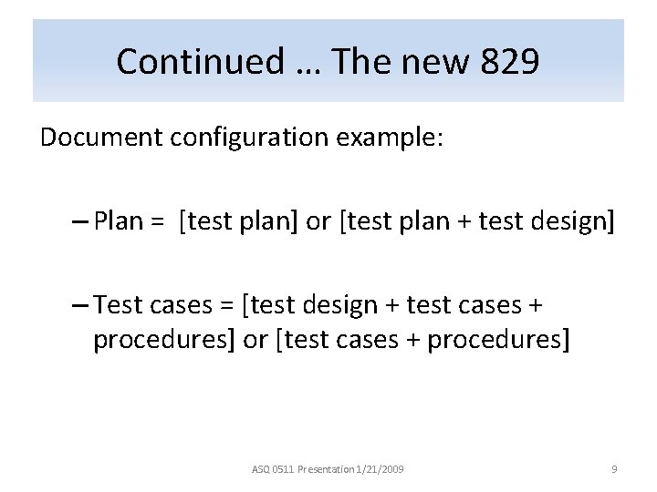 Continued … The new 829 Document configuration example: – Plan = [test plan] or