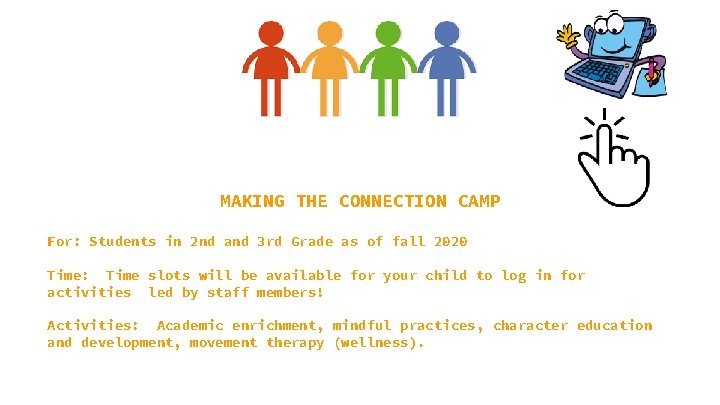 MAKING THE CONNECTION CAMP For: Students in 2 nd and 3 rd Grade as