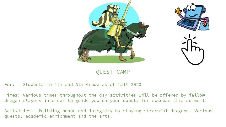 QUEST CAMP For: Students in 4 th and 5 th Grade as of fall