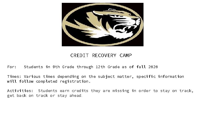 CREDIT RECOVERY CAMP For: Students in 9 th Grade through 12 th Grade as