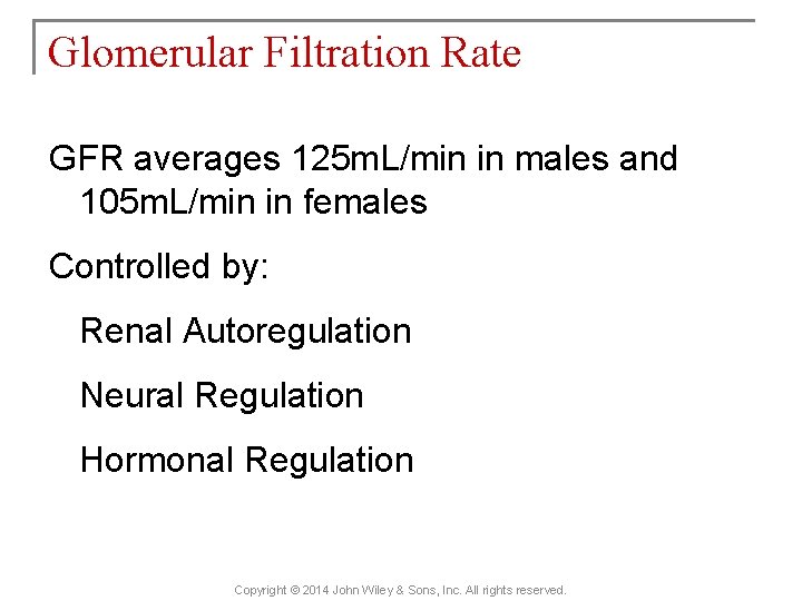 Glomerular Filtration Rate GFR averages 125 m. L/min in males and 105 m. L/min