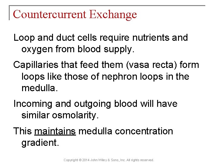 Countercurrent Exchange Loop and duct cells require nutrients and oxygen from blood supply. Capillaries