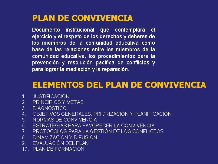 PLAN DE CONVIVENCIA Documento institucional que contemplará el ejercicio y el respeto de los