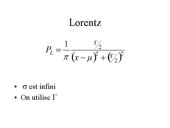 Lorentz • s est infini • On utilise G 