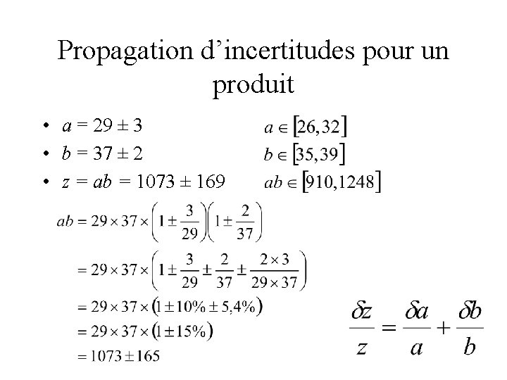 Propagation d’incertitudes pour un produit • a = 29 ± 3 • b =