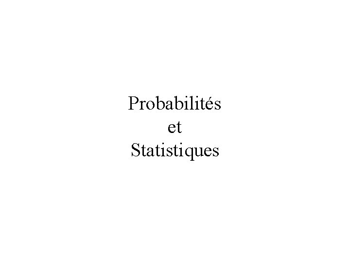 Probabilités et Statistiques 