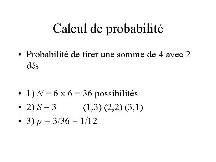 Calcul de probabilité • Probabilité de tirer une somme de 4 avec 2 dés