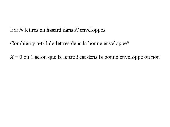 Ex: N lettres au hasard dans N enveloppes Combien y a-t-il de lettres dans