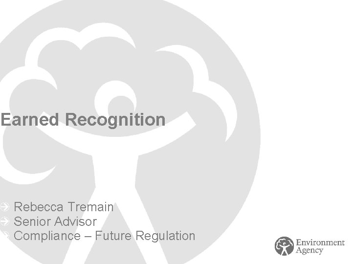 Earned Recognition Rebecca Tremain Senior Advisor Compliance – Future Regulation 