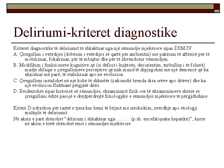 Deliriumi-kriteret diagnostike Kriteret diagnostike të deliriumit të shkaktuar nga një sëmundje mjekësore sipas DSM