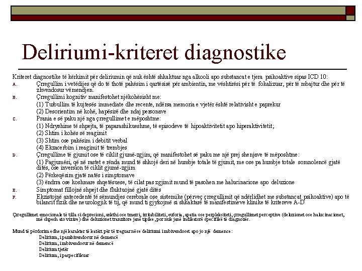 Deliriumi-kriteret diagnostike Kriteret diagnostike të kërkimit për deliriumin që nuk është shkaktuar nga alkooli