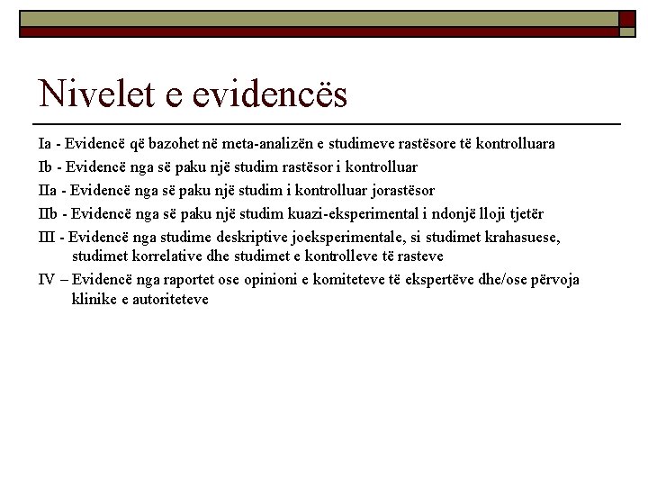 Nivelet e evidencës Ia - Evidencë që bazohet në meta-analizën e studimeve rastësore të