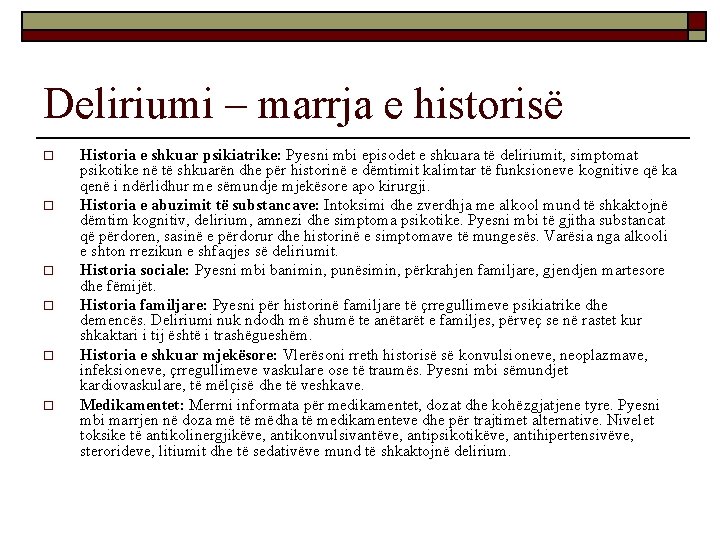 Deliriumi – marrja e historisë o o o Historia e shkuar psikiatrike: Pyesni mbi